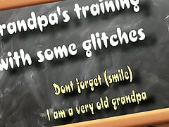 Grandpa's Training with Some Glitches.
