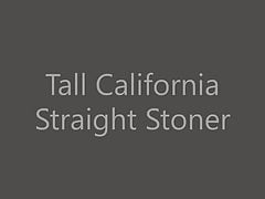 Tall California Straight Stoner