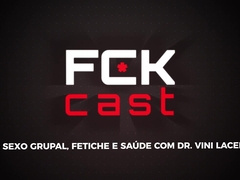 FCKcast three - Hump, Fetish and Health with Dr. Vinicius Lacerda9999