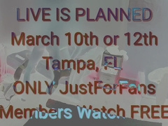 Live Demonstrate March 10th or 12th ONLY On My JustForFans website