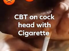 Burning Cock Head with Cigarette inside the utrietha