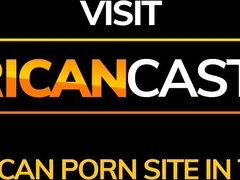 AFRICAN AUDITION - Phat Ass African Naturals Bi-Racial Audition Compilation