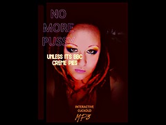 No more pussy unless its the MP3 version of BBC creampies