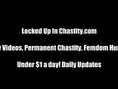 you should be locked in chastity for life