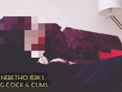 I Jerk My Eight Inch Cock off and Cum