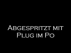 Abgespritzt mit Plug im Po
