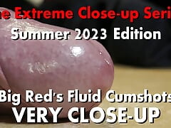 The Extreme Close-up Series Summer 2023 Cumpilation Uncut Cock's Fluid Cumshots