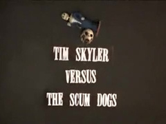 Tim Skyler vs. Scum Dogs
