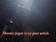 Giant pepper spreading my asshole