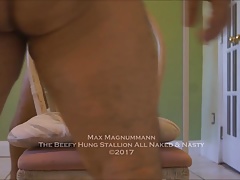 Max Magnummann: The Beefy Hung Stallion All Naked & Nasty