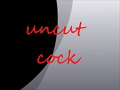UNCUT COCK