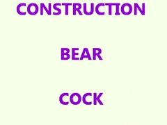 CONSTRUCTION BEAR COCK